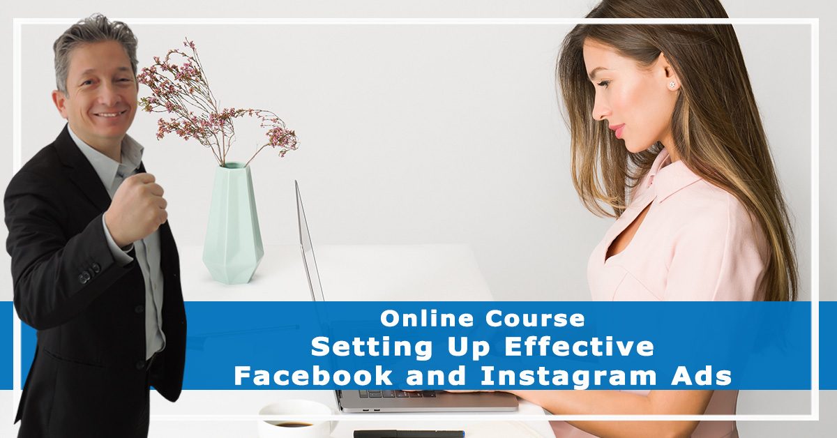 Setting Up Effective Facebook & Instagram Ads